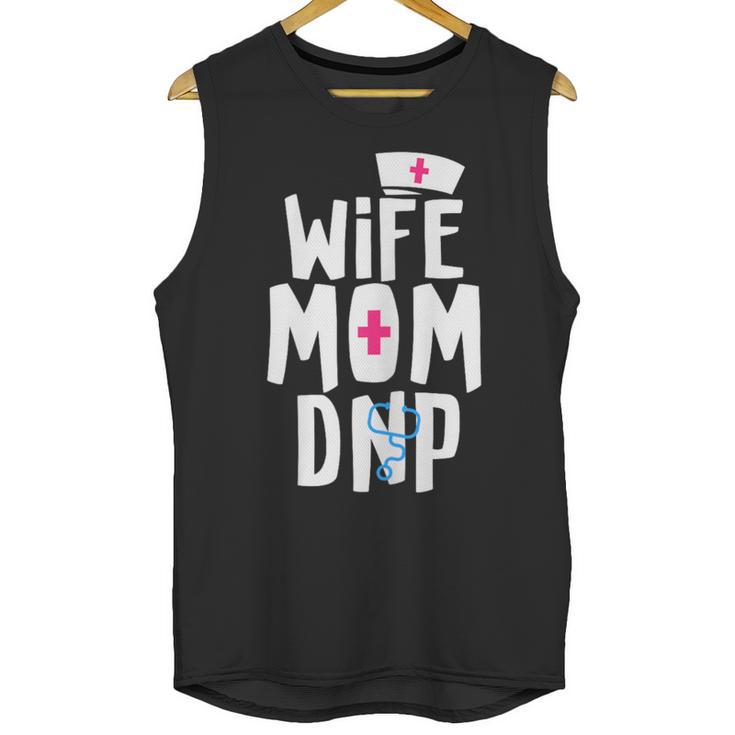 Wife Mom DNP Doctor Of Nursing Practice Graduation Unisex Tank Top