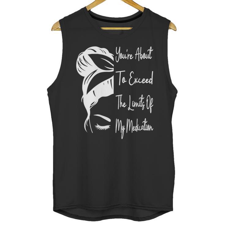 You'Re About To Exceed The Limits Of My Medication Introvert Unisex Tank Top