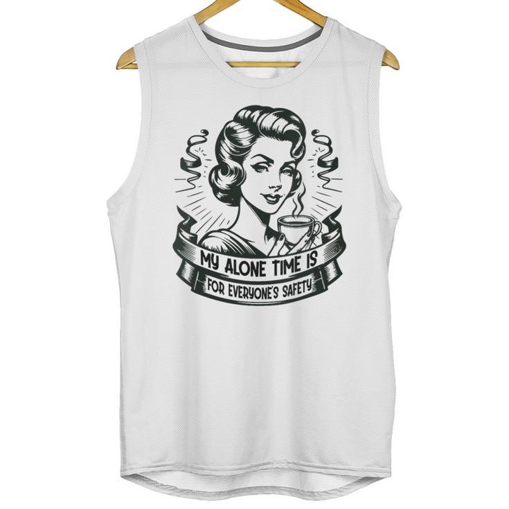 My Alone Time Is For Everyone's Safety Introvert Safety Unisex Tank Top