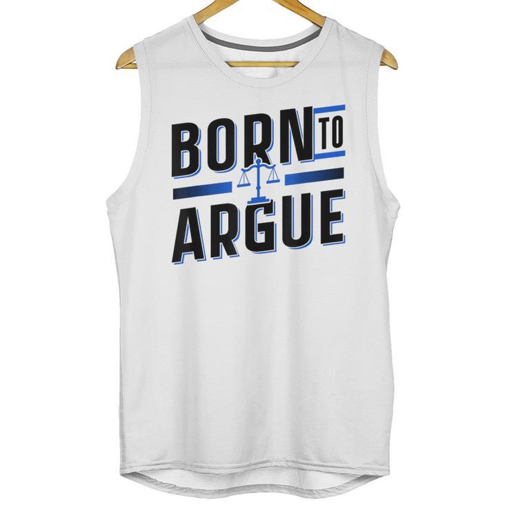Born To Argue Graduation Lawyer Advocate Attorney Law Unisex Tank Top