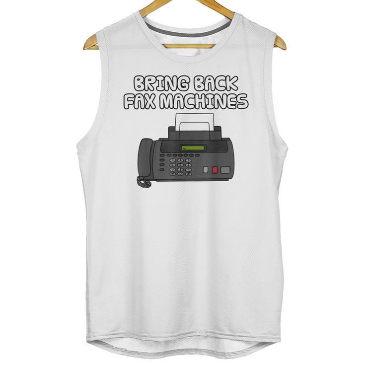 Bring Back Fax Machines Office Sarcasm Nostalgia Unisex Tank Top