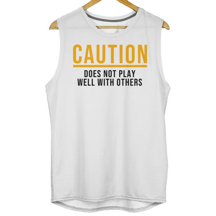 Caution Does Not Play Well With Others Introvert Unisex Tank Top