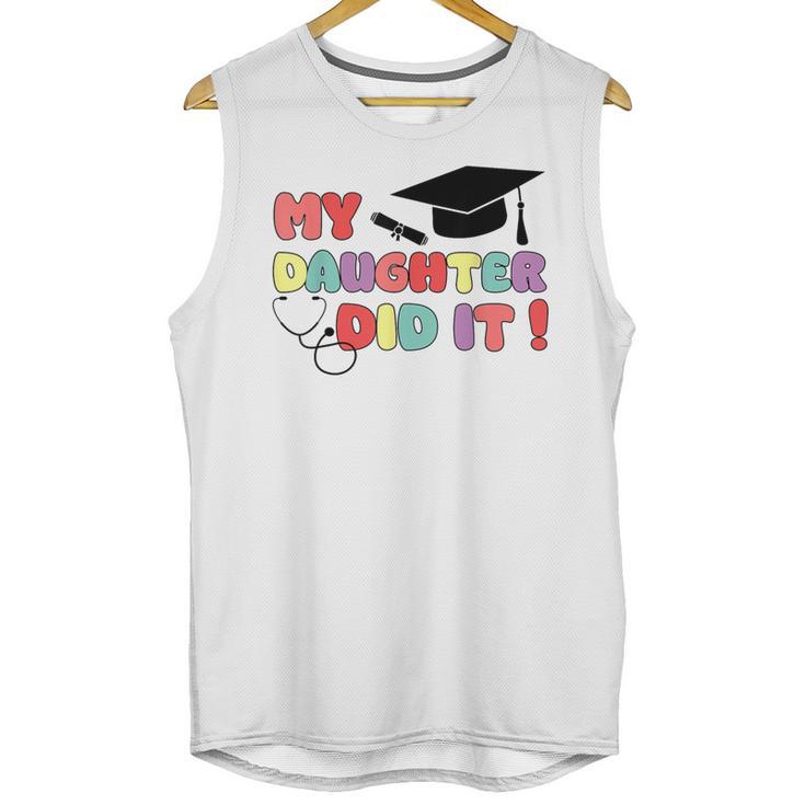 My Daughter Did It Graduation Doctor Nurse Child Graduated Unisex Tank Top