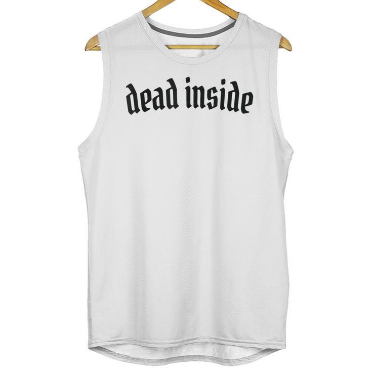 Dead Inside Saying Sarcasm Introvert Unisex Tank Top
