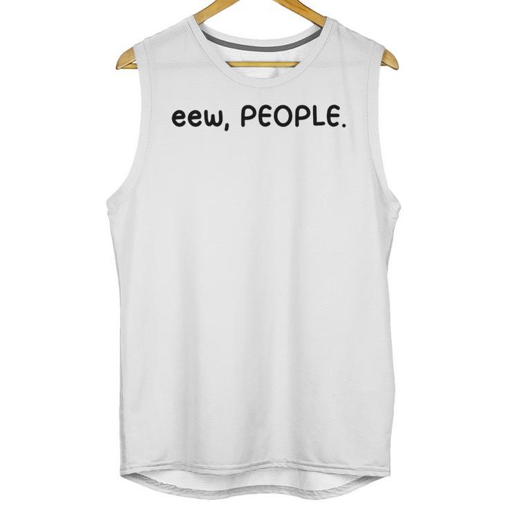 Eew People Introvert Anti-Social Unisex Tank Top