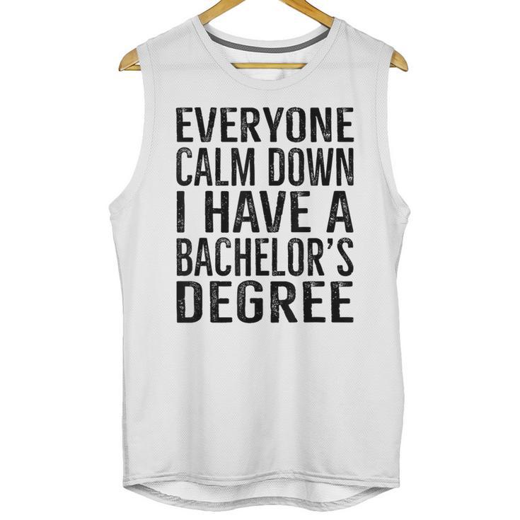 Everyone Calm Down Bachelors Degree Graduation T-Shirt Unisex Tank Top