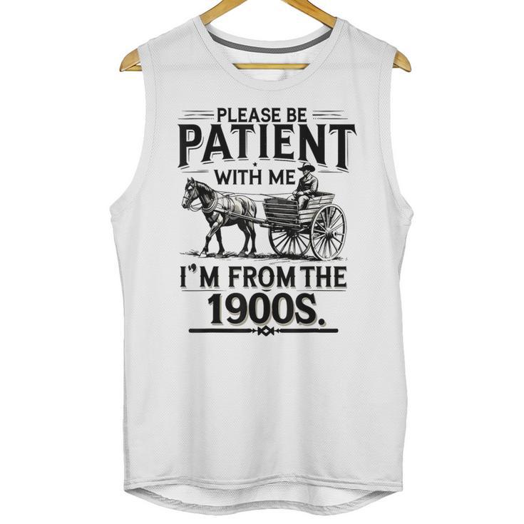 Funny Fathers Day Funny Please Be Patient I'm From The 1900s Unisex Tank Top