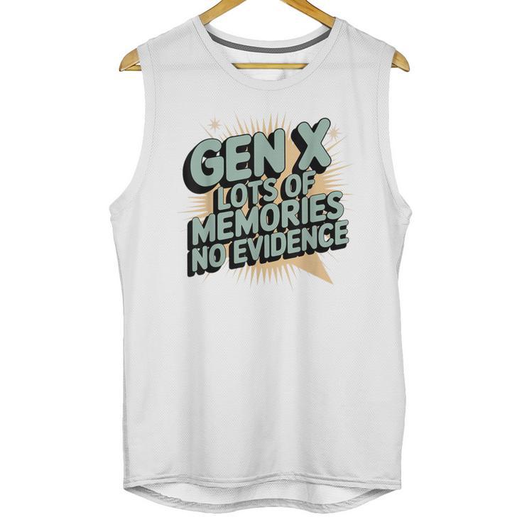 Gen X Lots Of Memories No Evidence Nostalgia Throwback Quote Unisex Tank Top