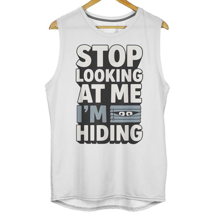 Humor For Introverts Stop Looking At Me I'm Hiding Graphic Unisex Tank Top