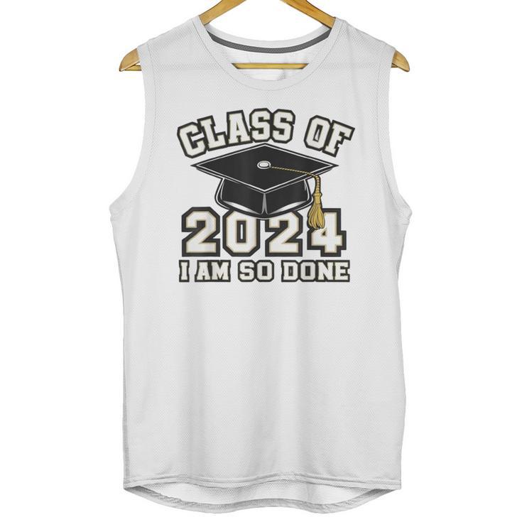 I'm Done With Class Of 2024 Graduation Done Class Of 2024 Unisex Tank Top
