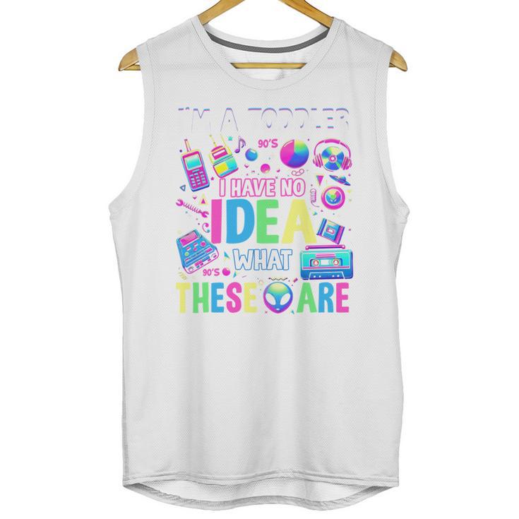 I'm A Toddler I Have No Ideas Retro Vintage 90s Nostalgia Unisex Tank Top