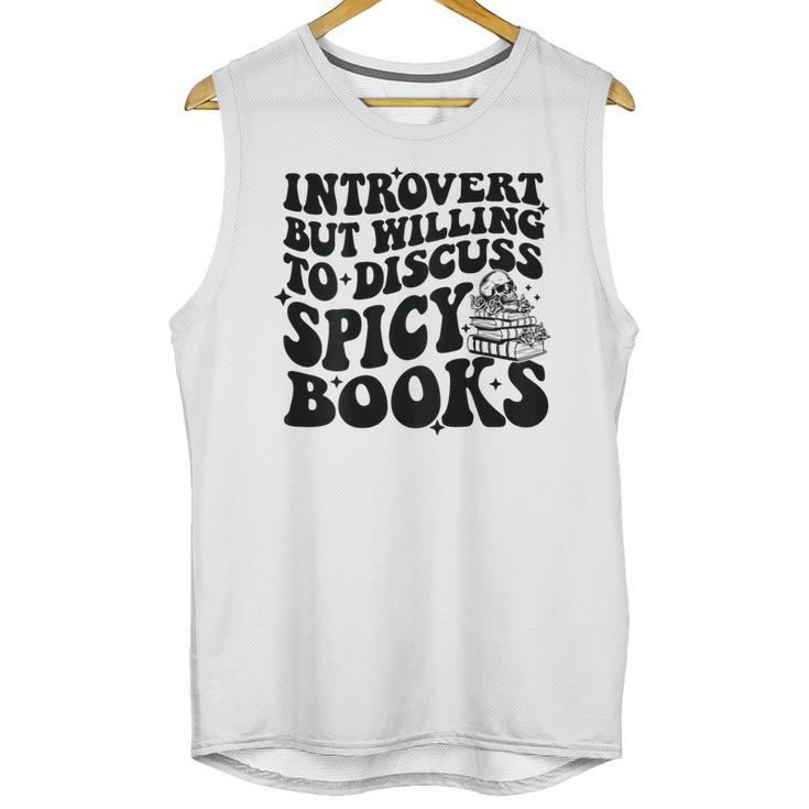 Introvert But Willing To Discuss Spicy Books Unisex Tank Top