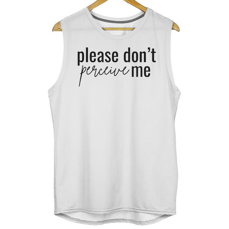 Introverted Don't Please Perceive Me Relatable Unisex Tank Top