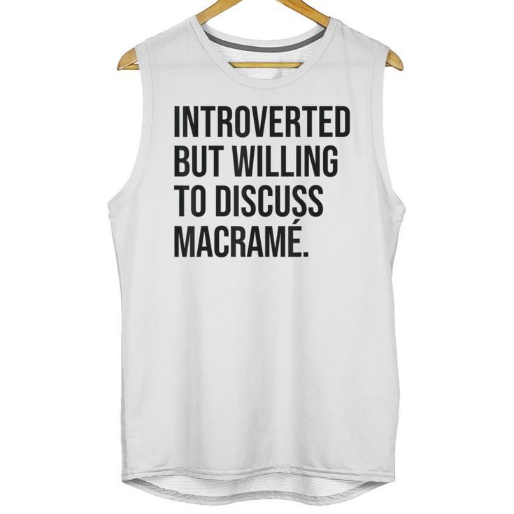 Introverted Macramé Knotter Macrame Introvert Unisex Tank Top