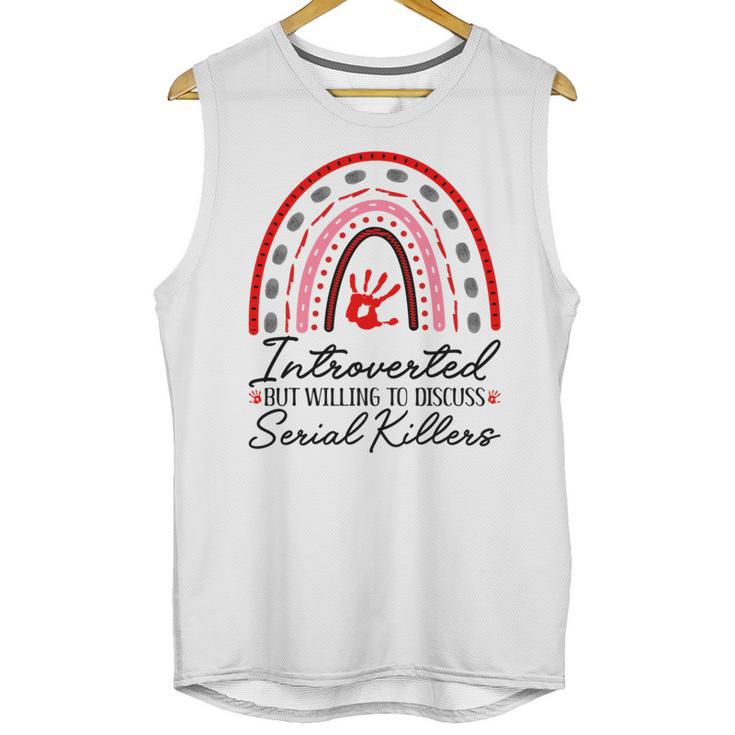 Introverted But Willing To Discuss Serial Killers True Crime Unisex Tank Top