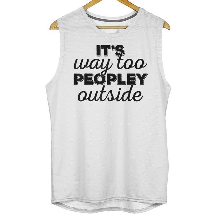 It's Way To Peopley Outside Introvert Unisex Tank Top