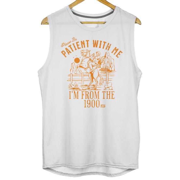 Joke Please Be Patient With Me I'm From The 1900s Tee Unisex Tank Top