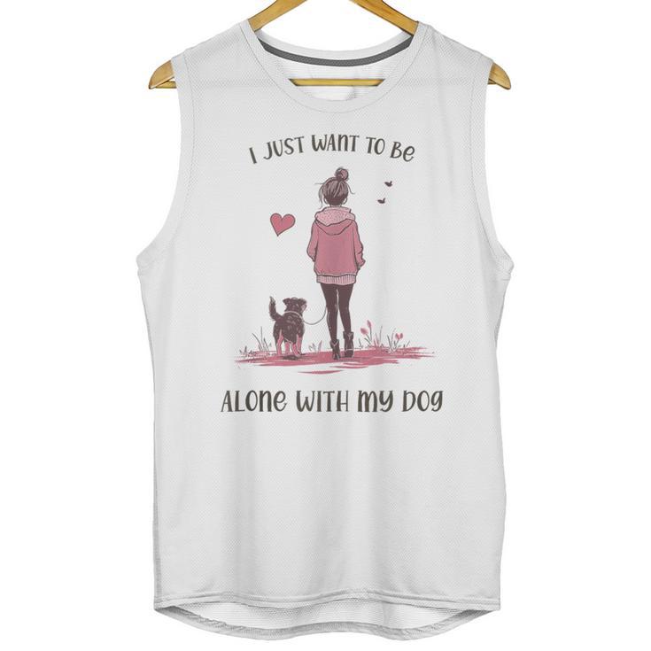 I Just Want To Be Alone With My Dog For Introvert Dog Mom Unisex Tank Top