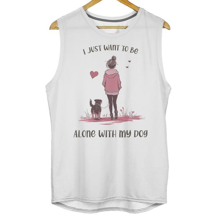 I Just Want To Be Alone With My Dog For Introvert Dog Mom Unisex Tank Top