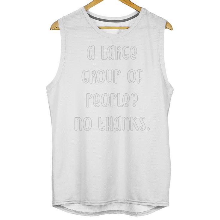 A Large Group Of People No Thanks Introvert Saying Unisex Tank Top