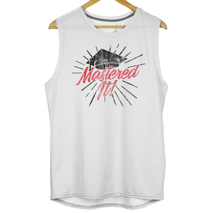 Master's Graduation Shirt For Men And Women Mastered It Unisex Tank Top