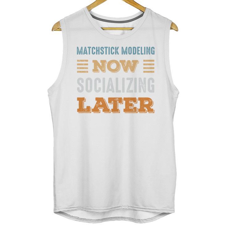 Matchstick Modeling Now Minimal Socializing Introvert Unisex Tank Top