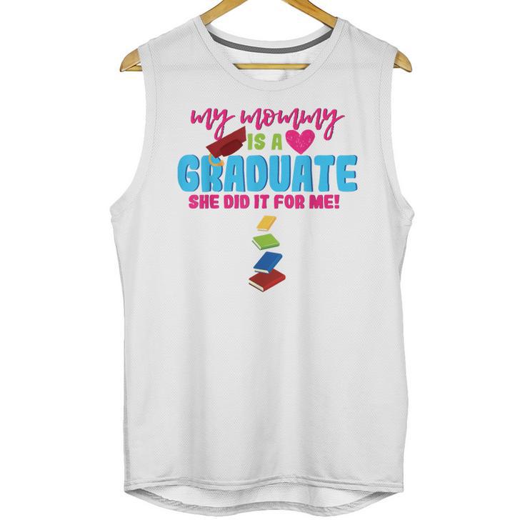 My Mommy Is A Graduate Proud Son Daughter T-Shirt Graduation Unisex Tank Top