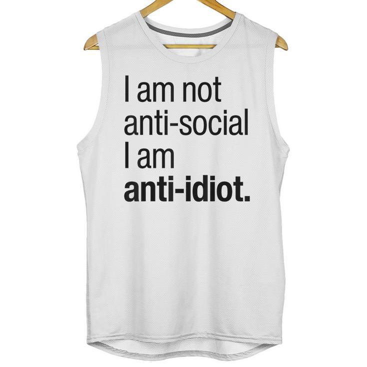 I Am Not Anti Social I Am Anti Idiot Introvert Saying Unisex Tank Top