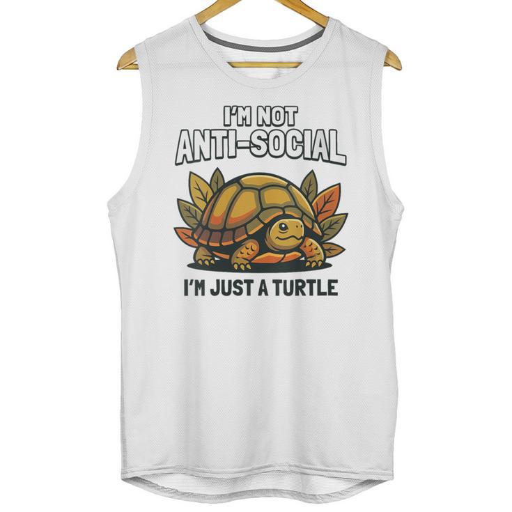 Not Anti Social Im Just A Turtle Sarcastic Introvert Humor Unisex Tank Top