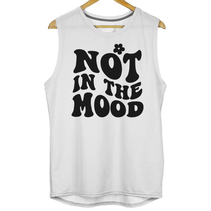 Not In The Mood Anti Social Introvert Sarcastic Retro Unisex Tank Top