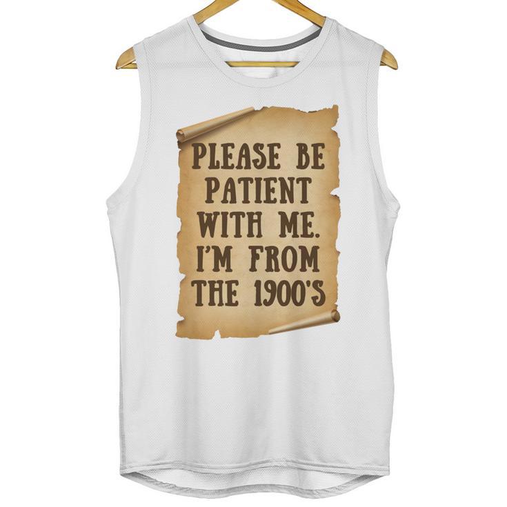 Old People Joke Please Be Patient With Me I'm From The 1900s Unisex Tank Top