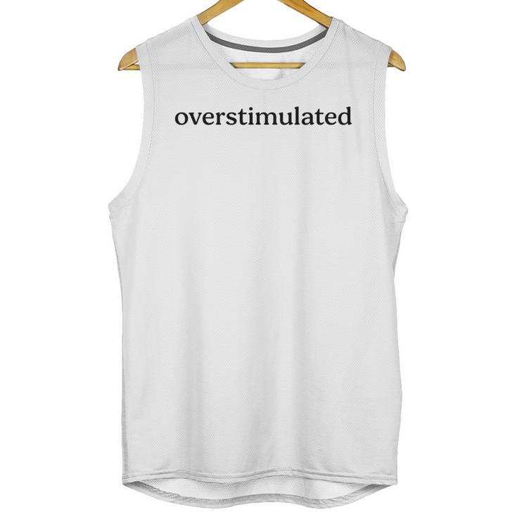 Overstimulated Introvert Social Anxiety Humor Slogan Premium Tri-Blend Unisex Tank Top