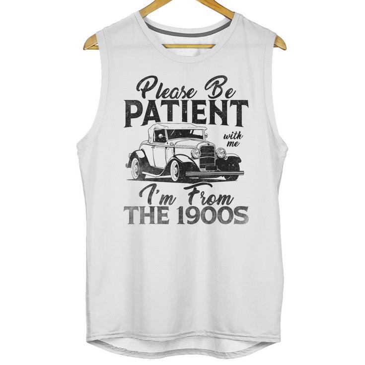 Be Patient With Me I'm From The 1900s Cool Vintage Car Lover Unisex Tank Top