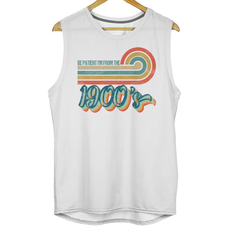 BE PATIENT I'M FROM THE 1900s RETRO SUNSET VINTAGE 90s Unisex Tank Top