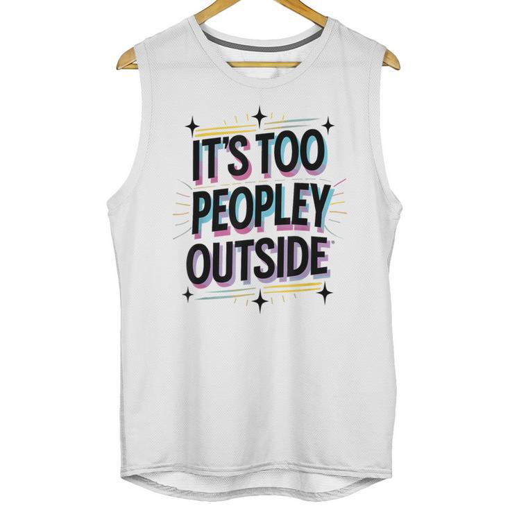 Too Peopley Outside Introvert Quote Unisex Tank Top