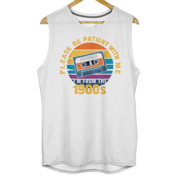 Please Be Patient With Me I'm From The 1900s Dad Unisex Tank Top
