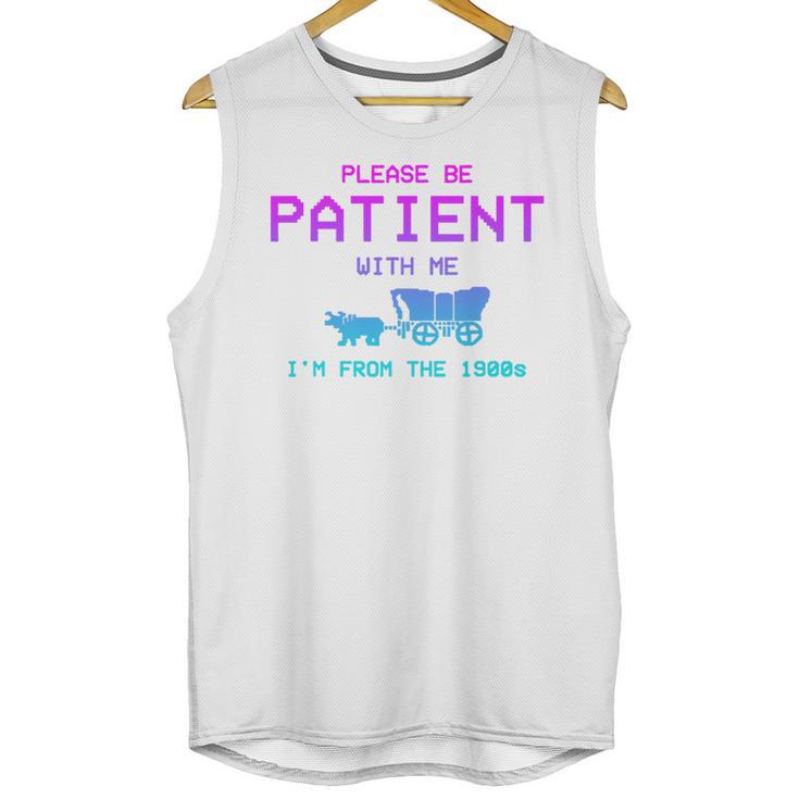 Please Be Patient With Me I'm From The 1900s Father Day Premium Unisex Tank Top