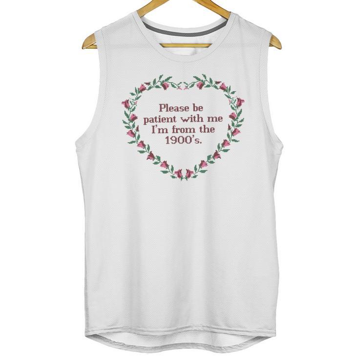 Please Be Patient With Me I'm From The 1900s Florals Vintage Unisex Tank Top