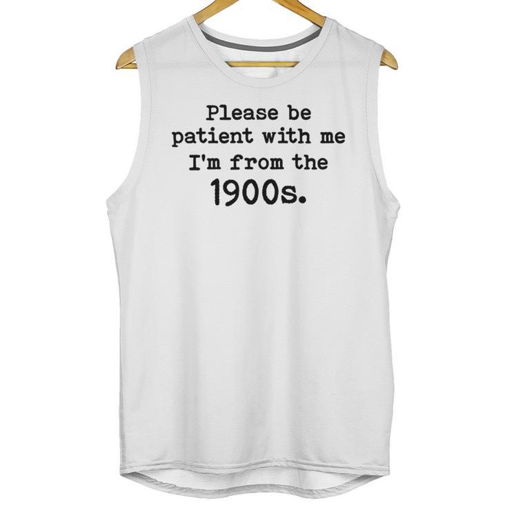 Please Be Patient With Me I'm From The 1900s Nostalgic Unisex Tank Top