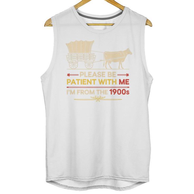 Please Be Patient With Me I'm From The 1900s Old Tee Premium Unisex Tank Top