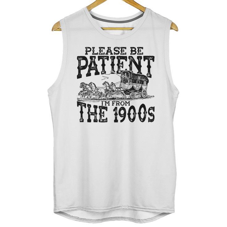 Please Be Patient With Me I'm From The 1900s Old Vintage Premium Unisex Tank Top
