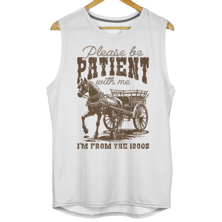 Please Be Patient With Me I'm From The 1900s Graphic Premium Unisex Tank Top