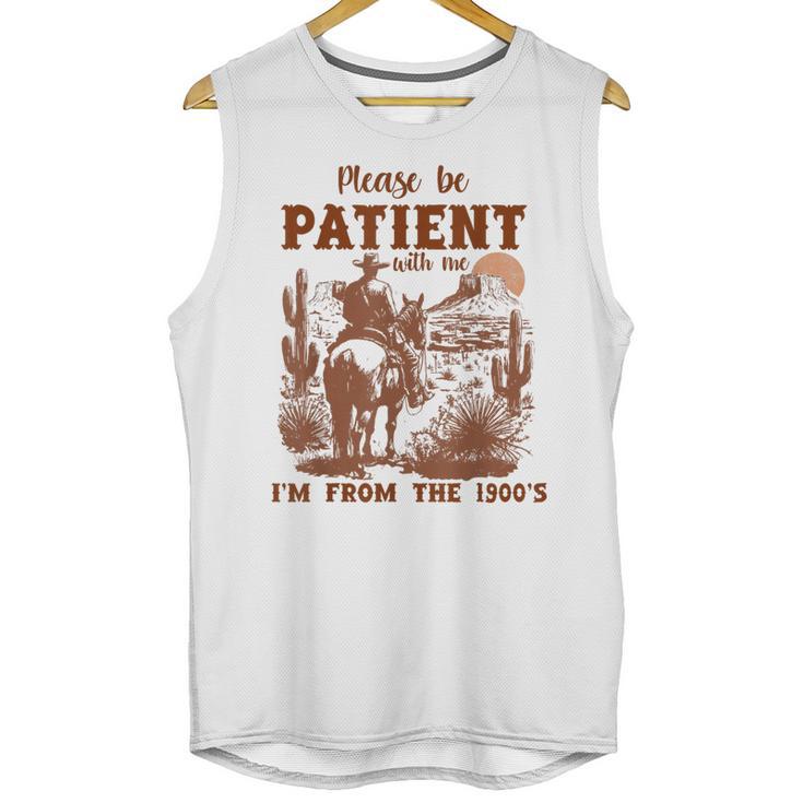 Please Be Patient With Me I'm From The 1900s Quote Unisex Tank Top