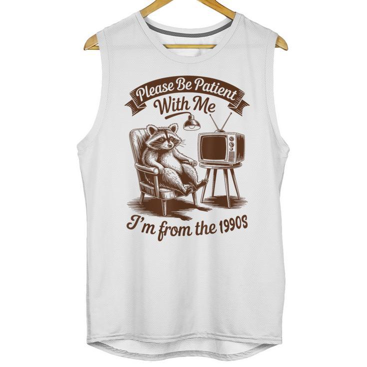 Please Be Patient With Me I'm From The 1900s Raccoon Vintage Unisex Tank Top