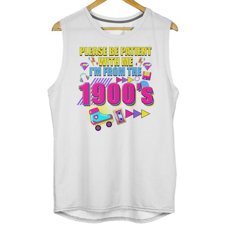 Please Be Patient With Me I'm From The 1900s Retro Vibes Premium Unisex Tank Top
