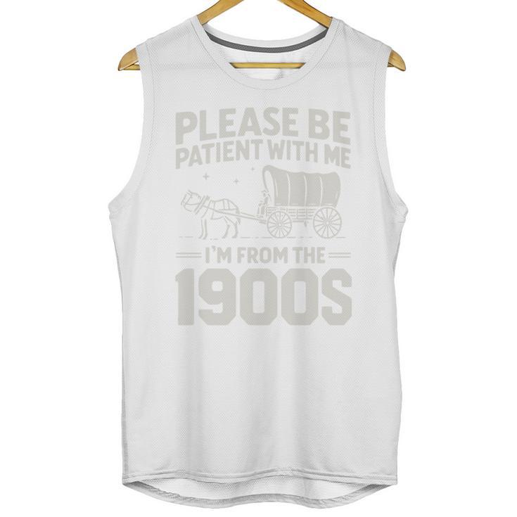 Please Be Patient I'm From The 1900s Sarcastic Saying Unisex Tank Top