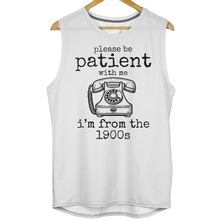 Please Be Patient With Me I'm From The 1900s Telephone Tees Unisex Tank Top