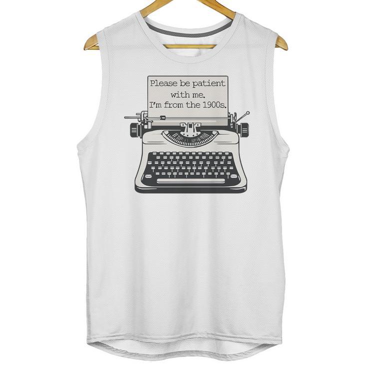 Please Be Patient With Me I'm From The 1900s Typewriter Premium Tri-Blend Unisex Tank Top
