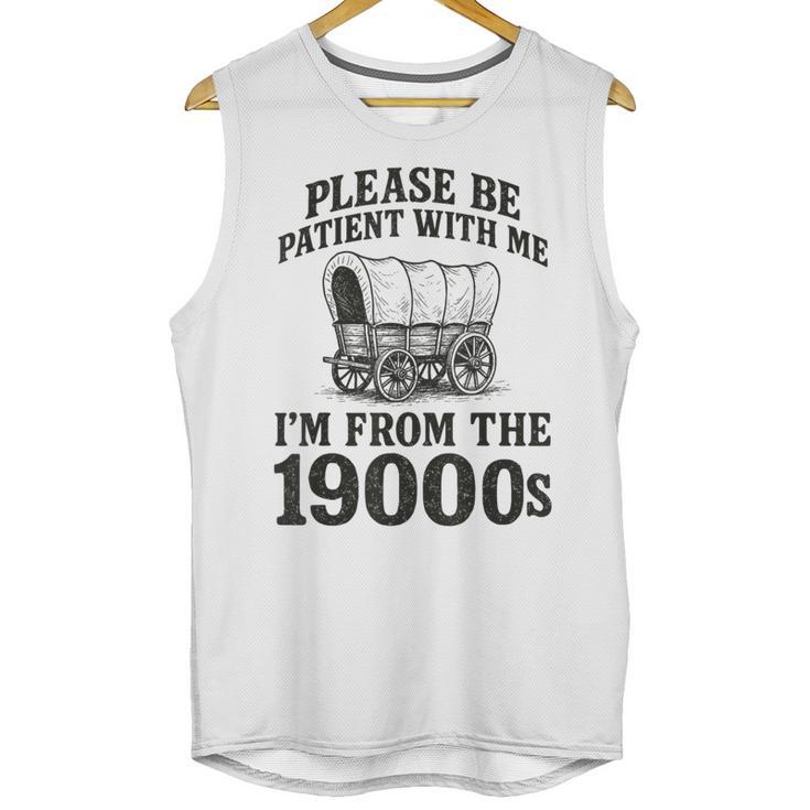 Please Be Patient I'm From The 1900s Unisex Tank Top