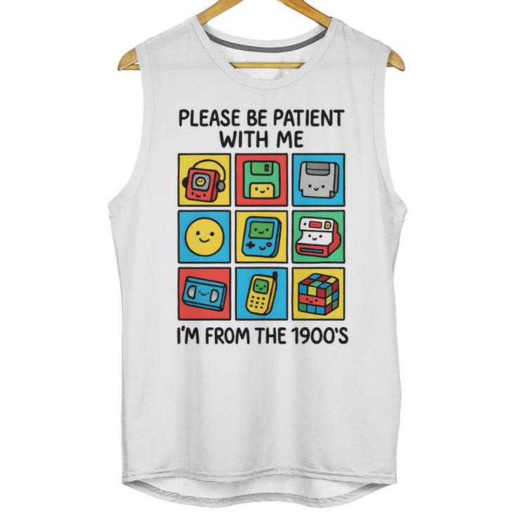 Please Be Patient With Me I'm From The 1900s Vintage 90s Unisex Tank Top